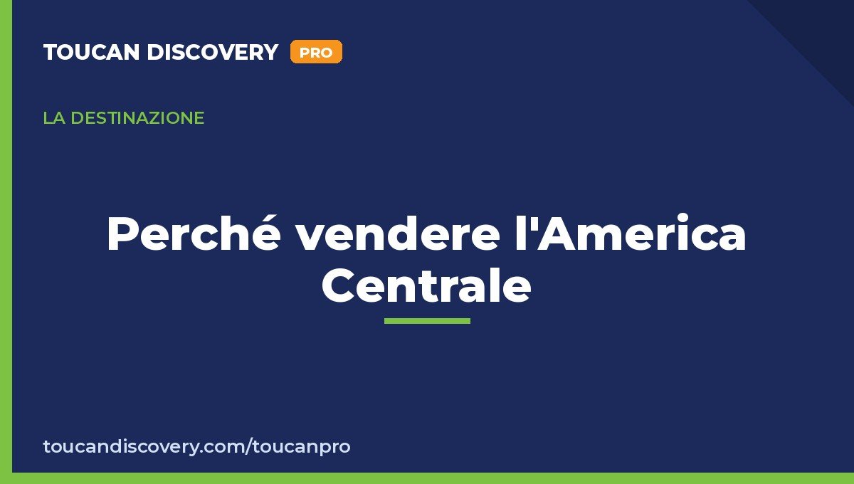 Perché vendere l'America Centrale